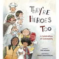 They're Heroes Too: A Celebration of Community
