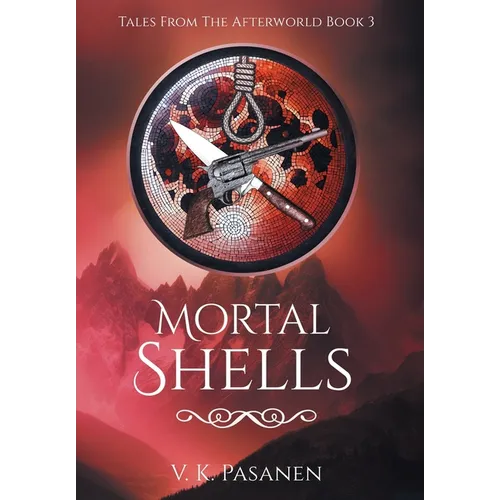 Mortal Shells, Tales from the Afterworld, Book 3