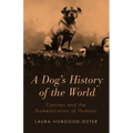 A Dog's History of the World: Canines and the Domestication of Humans
