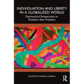 Individuation and Liberty in a Globalized World: Psychosocial Perspectives on Freedom after Freedom