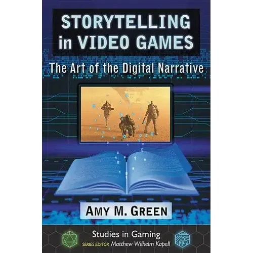 Storytelling in Video Games: The Art of the Digital Narrative