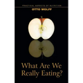 What Are We Really Eating?: Practical Aspects of Nutrition from the Perspective of Spiritual Science