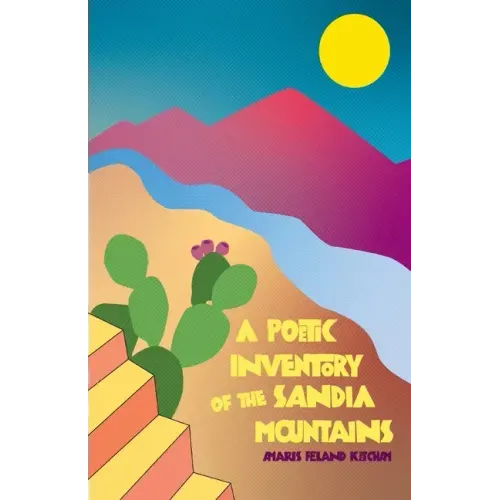 A Poetic Inventory of the Sandia Mountains
