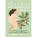 The Natural Menopause Method: A Nutritional Guide to Perimenopause and Beyond