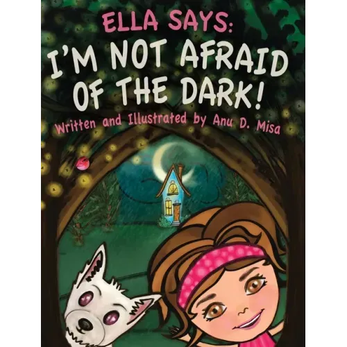 Ella Says: I'm Not Afraid of the Dark!