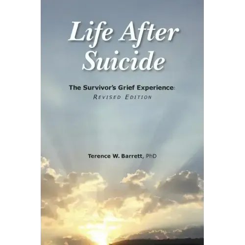 Life After Suicide: The Survivor's Grief Experience: Revised Edition