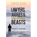 Lawyers, Judges & Semi-Rational Beasts: Cognitive Science and Persuasion