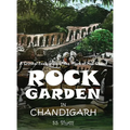 Rock Garden in Chandigarh: A Critical Evaluation of the Work of Nek Chand
