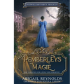 Pemberleys Magie: Eine Variation von "Stolz und Vorurteil"