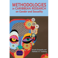 Methodologies in Caribbean Research on Gender and Sexuality