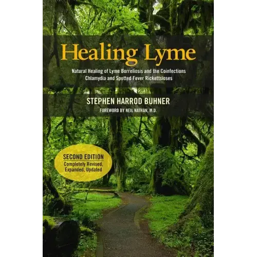 Healing Lyme: Natural Healing of Lyme Borreliosis and the Coinfections Chlamydia and Spotted Fever Rickettsiosis