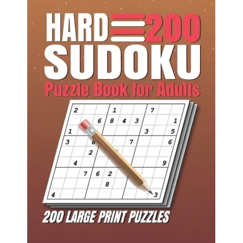 Hard Sudoku Puzzle Book for Adults: 200 Hard Sudoku Puzzles And Solutions Sudoku Puzzle Book with Solutions For Adults Large Print.