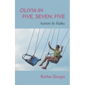 Olivia In Five, Seven, Five; Autism In Haiku