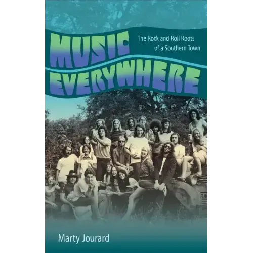 Music Everywhere: The Rock and Roll Roots of a Southern Town