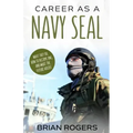 Career As a Navy SEAL: What They Do, How to Become One, and What the Future Holds!