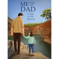 Me and My Dad: A Day at the Quarry