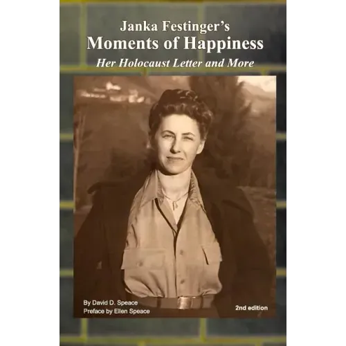 Janka Festinger's Moments of Happiness: Her Holocaust Letter and More