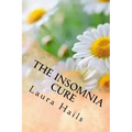 The Insomnia Cure: A Nutritionist's Guide - Change your Diet and Banish Insomnia for Good