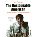 The Unstoppable American: Bobby Fischer's Road to Reykjavik