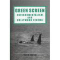 Green Screen: Environmentalism and Hollywood Cinema