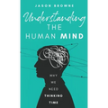 Understanding the Human Mind: Why We Need Thinking Time