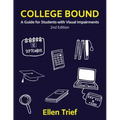 College Bound: A Guide for Students with Visual Impairments