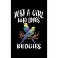 Just A Girl Who Loves Budgies: Animal Nature Collection
