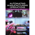 Automating Manufacturing Operations: The Penultimate Approach