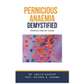Pernicious Anaemia Demystified: Doctor's Secret Guide