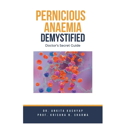 Pernicious Anaemia Demystified: Doctor's Secret Guide