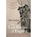 The Last Witches of England: A Tragedy of Sorcery and Superstition