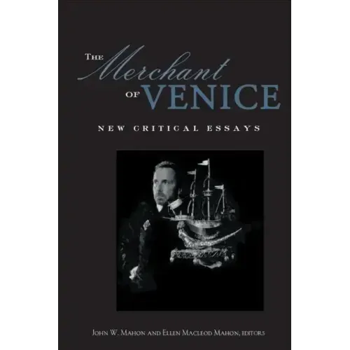 The Merchant of Venice: Critical Essays