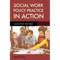 Social Work Policy Practice in Action