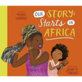 Our Story Starts in Africa: A Picture Book
