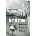 Lethal State: A History of the Death Penalty in North Carolina