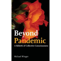 Beyond Pandemic: A Rebirth of Collective Consciousness