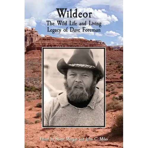 Wildeor: The Wild Life and Living Legacy of Dave Foreman