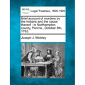 Brief Account of Murders by the Indians and the Cause Thereof: In Northampton County, Penn'a., October 8th, 1763.