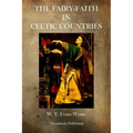 The Fairy Faith in Celtic Countries
