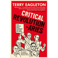 Critical Revolutionaries: Five Critics Who Changed the Way We Read