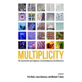 Multiplicity: On Constraint and Agency in Contemporary Architecture
