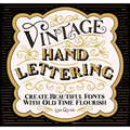 Vintage Hand Lettering: Create Beautiful Fonts with Old Time Flourish