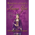 Rosario de cristal de Kuan Yin: Oraciones a la Madre Divina de Oriente y Occidente