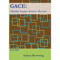 Gace: Middle Grades Science Review: Test 014