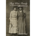 They Were Family: Pre-Stonewall Facts and Photographs of the LGBTQIA] Community