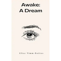 Awake: A Dream