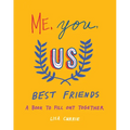 Me, You, Us (Best Friends): A Book to Fill Out Together