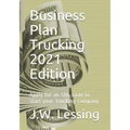 Business Plan Trucking 2021 Edition: Apply for an SBA Loan to start your Trucking Company