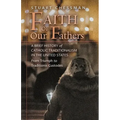 Faith of Our Fathers: A Brief History of Catholic Traditionalism in the United States, from Triumph to Traditionis Custodes