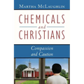 Chemicals and Christians: Compassion and Caution